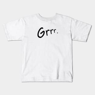 Grrr. Kids T-Shirt